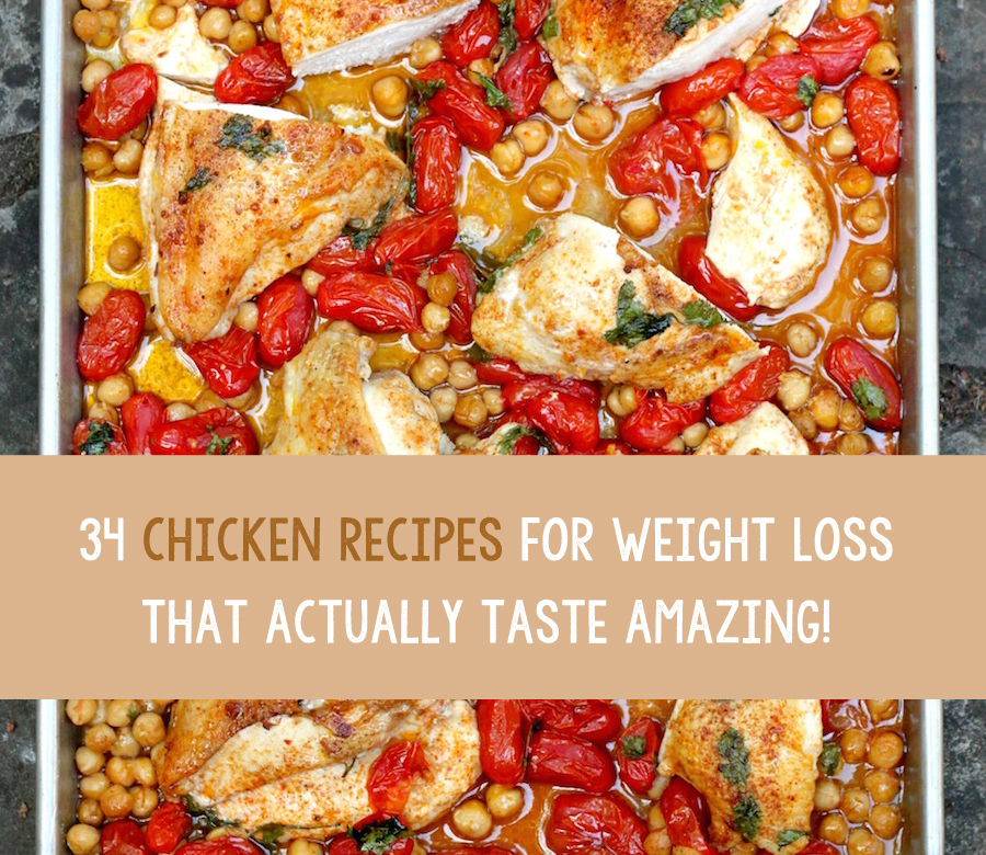 34 Chicken Recipes For Weight Loss That Actually Taste Amazing!