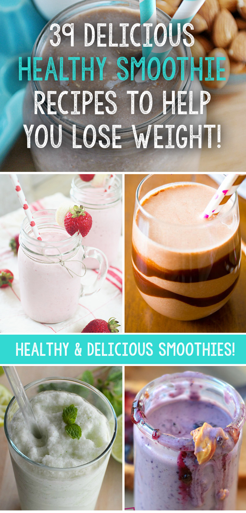 39 Delicious Healthy Smoothie Recipes To Help You Lose Weight!