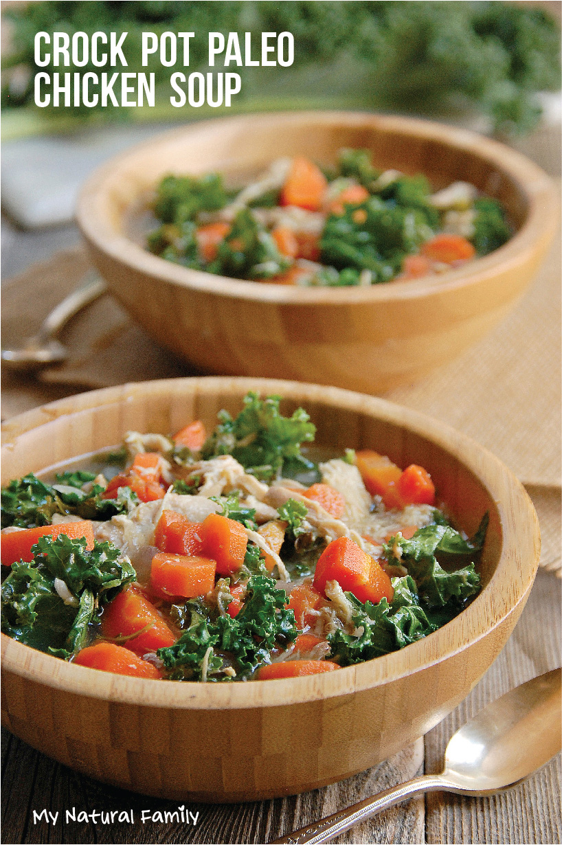 24. Nourishing Crock Pot Paleo Chicken Soup & Kale Soup Recipe