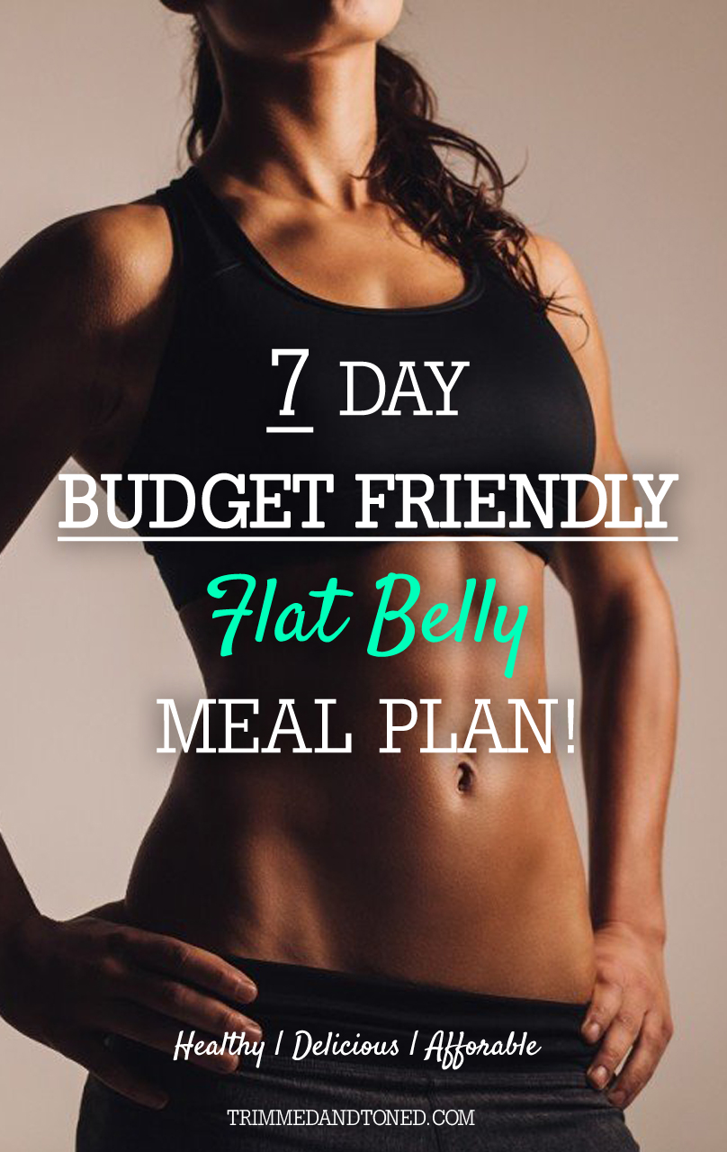 The Best 'Budget Friendly' 7 Day Flat Stomach Meal Plan!