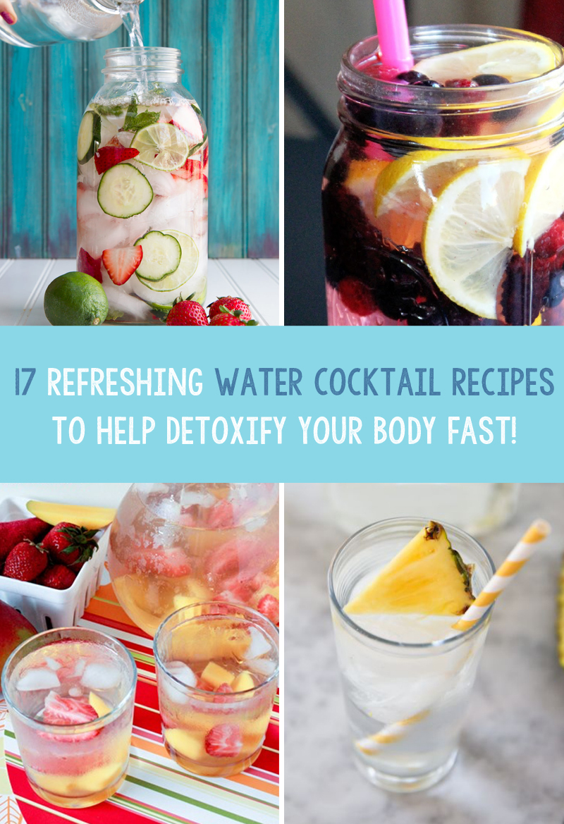 17 Refreshing Water Cocktail Recipes To Help Detoxify Your Body Fast! 