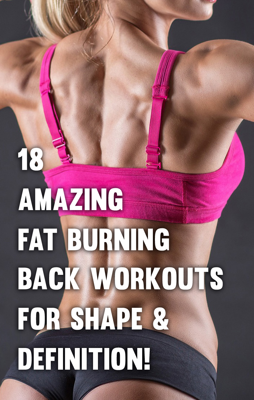18 Fat Burning Back Workouts That Will Sculpt And Define Your Back