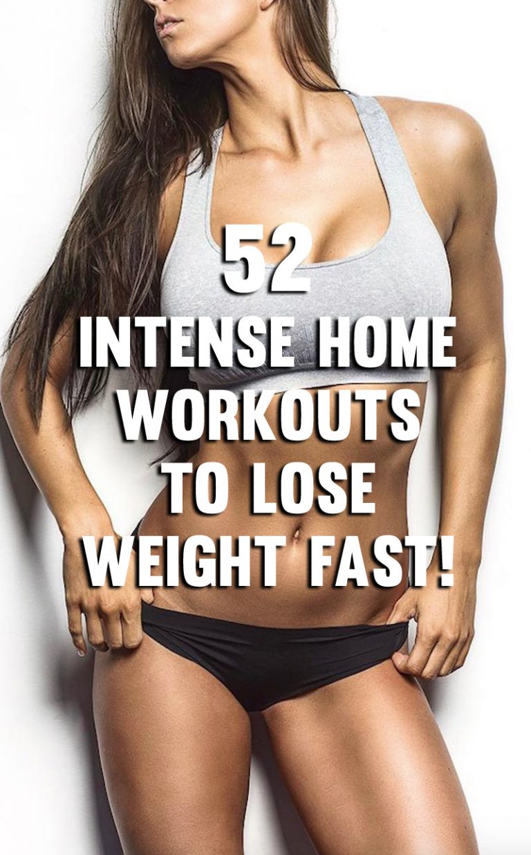 52 Intense Home Workouts To Lose Weight Fast With Absolutely No