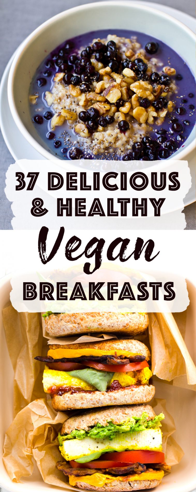 37 Vegan Breakfast Recipes That Make A Perfect Start To Your Day!