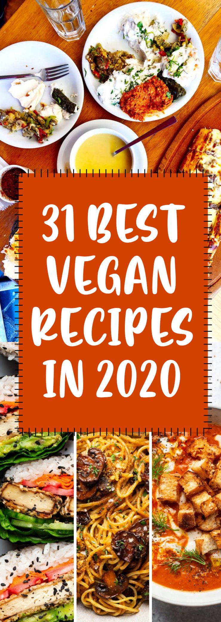 The Best 31 Vegan Recipes In 2020 These Are Too Good To Miss